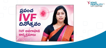  World IVF Day Special by Dr. Naga Prathyusha, IVF success explained by Dr. Naga Prathyusha, IVF and parenthood awareness at KIMS Fertility IVF Centre